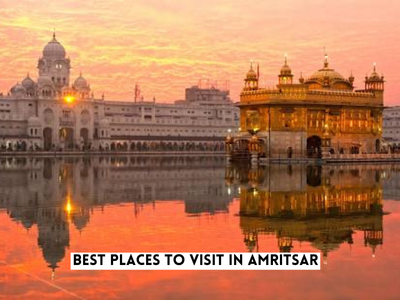 Best Places to Visit in Amritsar